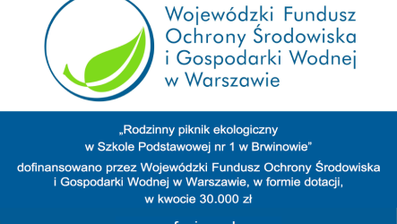Dofinansowanie „Rodzinnego pikniku ekologicznego w Szkole Podstawowej nr 1 w Brwinowie”